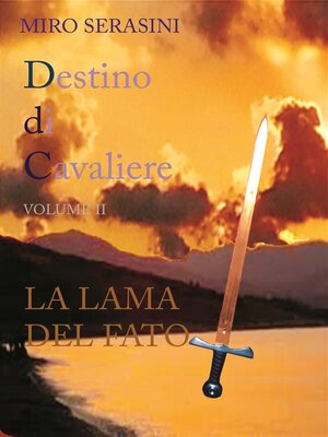 cover image of DESTINO DI CAVALIERE vol II LA LAMA DEL FATO